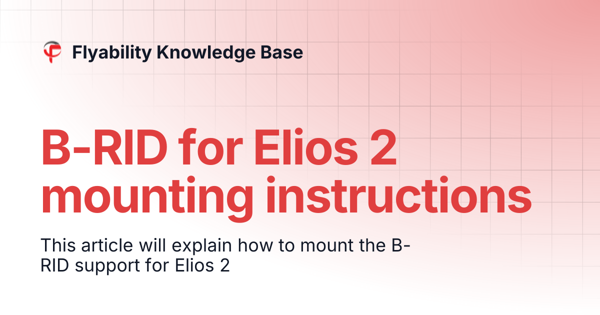B-RID for Elios 2 mounting instructions | Flyability Knowledge Base